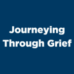 Journeying through Grief